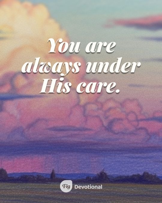 Fig Devotional keepsake card reading: You are always under His care.